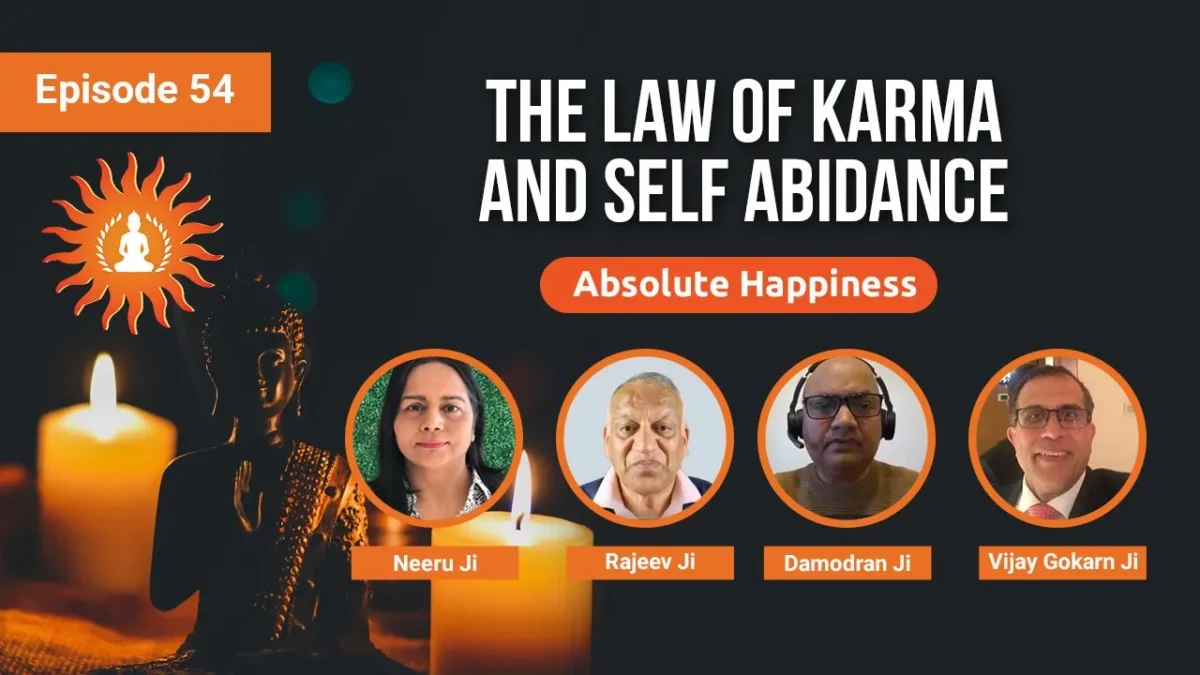 The law of Karma and Self Abidance by Krishna Damodran | Absolute Happiness - Episode 54