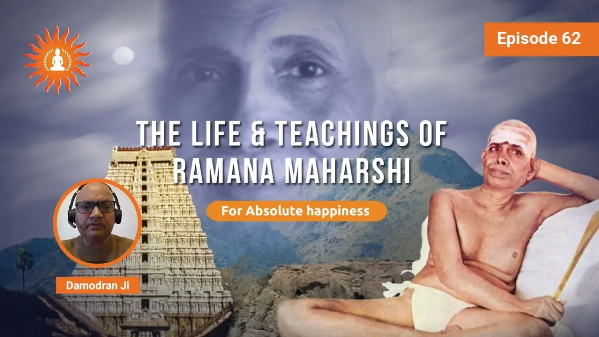 The Life & Teachings of Ramana Maharshi by Damodran Krishna | Absolute Happiness - Episode 62
