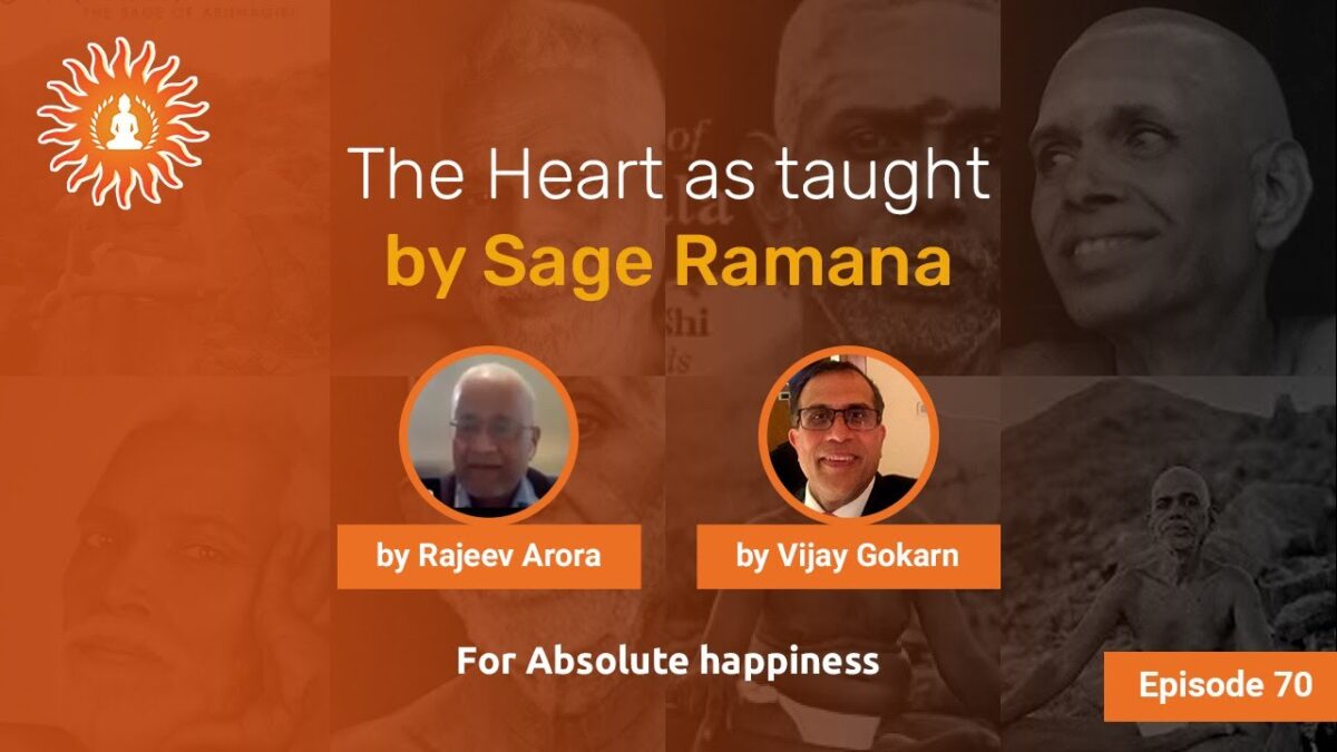 The Heart as taught by Sage Ramana by Rajeev Arora & Vijay Gokarn | Absolute Happiness - Episode 70